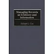 Managing Records As Evidence and Information