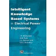 Intelligent Knowledge Based Systems in Electrical Power Engineering