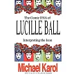 The Comic DNA of Lucille Ball： Interpreting the Icon
