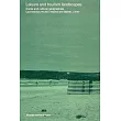 Leisure and Tourism Landscapes： Social and Cultural Geographies
