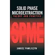 Solid Phase Microextraction： Theory and Practice