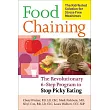 Food Chaining： The Proven 6─Step Plan to Stop Picky Eating， Solve Feeding Problems， and Expand Your Child’s Diet