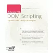 AdvancEd Dom Scripting： Dynamic Web Design Techniques