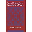 General Systems Theory Beginning With Wholes： An Introduction to General Systems Theory