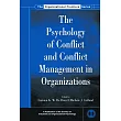 The Psychology of Conflict and Conflict Management in Organizations
