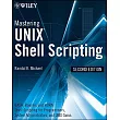 Mastering UNIX Shell Scripting： Bash， Korn Shell， and Korn 93 Shell Scripting for Programmers， System Administrators and UNIX Gu