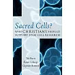 Sacred Cells?： Why Christians Should Support Stem Cell Research