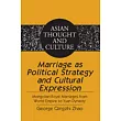 Marriage as Political Strategy and Cultural Expression： Mongolian Royal Marriages from World Empire to Yuan Dynasty