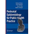 Perinatal Epidemiology for Public Health Practice