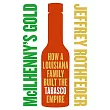 McIlhenny’s Gold： How a Louisiana Family Built the Tabasco Empire