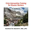 Crisis Intervention Training for Disaster Workers： An Introduction