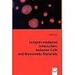 Integrin─mediated Interactions Between Cells and Biomimetic Materials