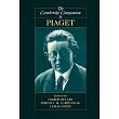 The Cambridge Companion to Piaget