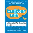 Twitter Wit： Brillance in 140 Characters or Less