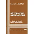 Psychiatric Medications： A Guide for Mental Health Professionals