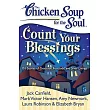 Chicken Soup for the Soul： Count Your Blessings： 101 Stories of Gratitude， Fortitude， and Silver Linings