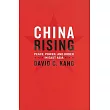 China Rising： Peace， Power， and Order in East Asia