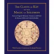 Clavis or Key to the Magic of Solomon： From an Original Talismanic Grimoire in Full Color by Ebenezer Sibley and Frederick Hockley