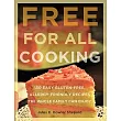 Free for All Cooking： 150 Easy Gluten─Free， Allergy─Friendly Recipes the Whole Family Can Enjoy