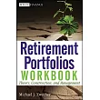 Retirement Portfolios Workbook： Theory， Construction， and Management