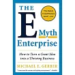 The E─Myth Enterprise： How to Turn a Great Idea into a Thriving Business