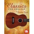 Mel Bay Presents Classics for Ukulele