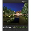 Sustainable Infrastructure： The Guide to Green Engineering and Design