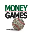 Money Games： Profiting from the Convergence of Sports and Entertainment