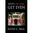 Don’t Get Mad， Get Even