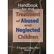 Handbook for the Treatment of Abused and Neglected Children