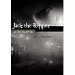Jack the Ripper： An Encyclopedia
