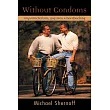 Without Condoms： Unprotected Sex， Gay Men and Barebacking
