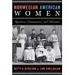 Norwegian American Women： Migration， Communities， and Identities