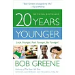 20 Years Younger： Look Younger， Feel Younger， Be Younger!