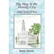 The Way to the Shining City： A Story of the Early Mormons in Missouri and Nauvoo， Illinois