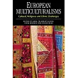 European Multiculturalisms： Cultural， Religious and Ethnic Challenges