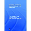 Managing Technology Entrepreneurship and Innovation