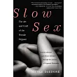 Slow Sex： The Art and Craft of the Female Orgasm