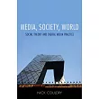 Media， Society， World： Social Theory and Digital Media Practice