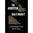 The Apocrypha Does It Matter?： A Protestant’s View