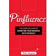 Pinfluence： The Complete Guide to Marketing Your Business with Pinterest
