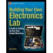 Building Your Own Electronics Lab： A Guide to Setting Up Your Own Gadget Workshop