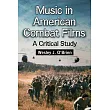 Music in American Combat Films： A Critical Study