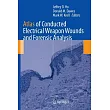 Atlas of Conducted Electrical Weapon Wounds and Forensic Analysis