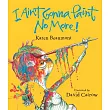 I Ain’t Gonna Paint No More! Lap Board Book