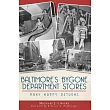 Baltimore’s Bygone Department Stores： Many Happy Returns