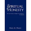 Spiritual Honesty： The Truest Measure of Religion Is Not Obedience It Is Behavior.
