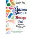 Chicken Soup for the Teenage Soul： Stories of Life， Love and Learning
