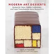 Modern Art Desserts： Recipes for Cakes， Cookies， Confections， and Frozen Treats Based on Iconic Works of Art