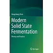 Modern Solid State Fermentation： Theory and Practice